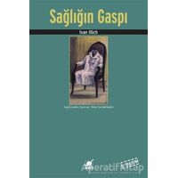 Sağlığın Gaspı - Ivan Illich - Ayrıntı Yayınları