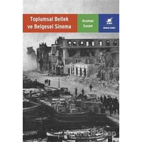 Toplumsal Bellek ve Belgesel Sinema - Asuman Susam - Ayrıntı Yayınları