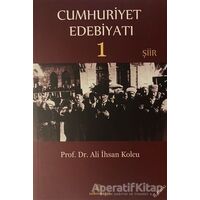 Cumhuriyet Edebiyatı 1 - Şiir - Ali İhsan Kolcu - Salkımsöğüt Yayınları