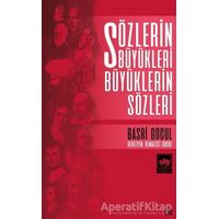 Sözlerin Büyükleri Büyüklerin Sözleri - Basri Gocul - Ötüken Neşriyat