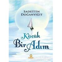 Küçük Bir Adım - Sadettin Doğanyiğit - Hayat Yayınları