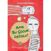 Ama Bu Çocuk Defolu! - Suzan Geridönmez - Tudem Yayınları