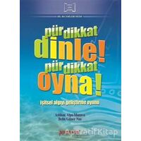 Pür Dikkat Dinle! Pür Dikkat Oyna! - Aslıhan Alpa Morova - Pencere Sağlık Eğitim Yayınları