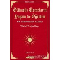 Ölümsüz Üstatların Yaşam ve Öğretisi Cilt: 1-2-3 - Baird T. Spalding - Akaşa Yayınları