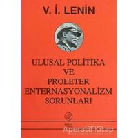 Ulusal Politika ve Proleter Enternasyonalizm Sorunları - Vladimir İlyiç Lenin - İnter Yayınları