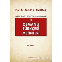 Osmanlı Türkçesi Metinleri 2 - Faruk K. Timurtaş - Alfa Yayınları