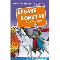 Efsane Komutan Tarık Bin Ziyad - Ahmet Yılmaz Boyunağa - Genç Timaş