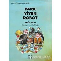 Park Yiyen Robot - Aytül Akal - Uçanbalık Yayıncılık