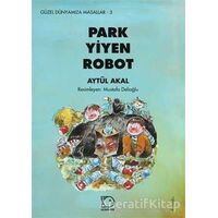 Park Yiyen Robot - Aytül Akal - Uçanbalık Yayıncılık