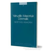 Yahudilik - Masonluk Dönmelik : 102 - Necip Fazıl Bütün Eserleri