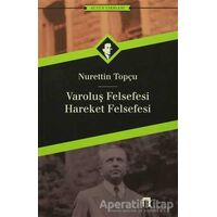 Varoluş Felsefesi Hareket Felsefesi - Nurettin Topçu - Dergah Yayınları