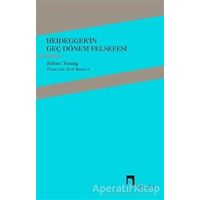 Heideggerin Geç Dönem Felsefesi - Julian Young - Dergah Yayınları