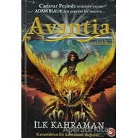 Avantia Günlükleri 1. Kitap - İlk Kahraman - Adam Blade - Beyaz Balina Yayınları