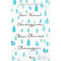 Sen Bunu Okuduğunda Ben Ölmüş Olacağım - Julie Anne Peters - GO! Kitap