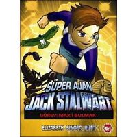 Süper Ajan Jack Stalwart : Görev: Max’i Bulmak - Elizabeth Singer Hunt - Beyaz Balina Yayınları