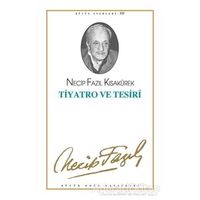 Tiyatro ve Tesiri - Necip Fazıl Kısakürek - Büyük Doğu Yayınları