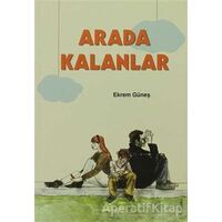 Arada Kalanlar - Ekrem Güneş - Tudem Yayınları