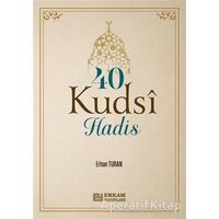 40 Kudsi Hadis - Erhan Turan - Erkam Yayınları
