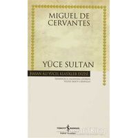Yüce Sultan - Miguel de Cervantes Saavedra - İş Bankası Kültür Yayınları