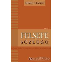 Felsefe Sözlüğü - Ahmet Cevizci - Say Yayınları
