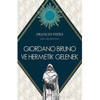 Giordano Bruno ve Hermetik Gelenek - Frances Yates - Say Yayınları