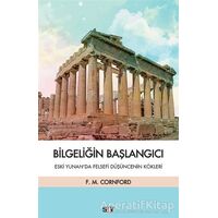 Bilgeliğin Başlangıcı - Francis MacDonald Cornford - Say Yayınları