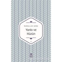 Yankı ve Hüzün - Nurullah Genç - Timaş Yayınları