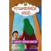 Elçilere Verilen Mektup - Peygamberimizin Hayatı - Salih Suruç - Timaş Gülce Çocuk