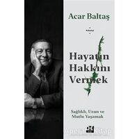 Hayatın Hakkını Vermek - Acar Baltaş - Doğan Kitap