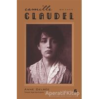 Camille Claudel - Bir Kadın - Anne Delbee - Agora Kitaplığı
