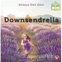 Downsendrella - Süreyya Ülkü Güler - Beyaz Balina Yayınları