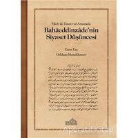 Fıkıh ile Tasavvuf Arasında: Bahaaeddinzaade’nin Siyaset Du¨s¸u¨ncesi