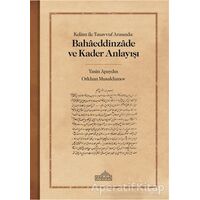 Kelam ile Tasavvuf Arasında: Bahaeddinzade ve Kader Anlayışı - Orkhan Musakhanov - Endülüs Yayınları