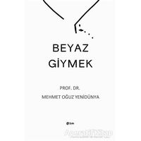 Beyaz Giymek - Mehmet Oğuz Yenidünya - Şule Yayınları