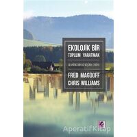 Ekolojik Bir Toplum Yaratmak - Chris Williams - Efil Yayınevi