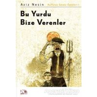 Bu Yurdu Bize Verenler - Aziz Nesin - Nesin Yayınevi