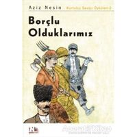 Borçlu Olduklarımız - Aziz Nesin - Nesin Yayınevi