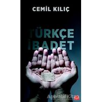 Türkçe İbadet - Cemil Kılıç - Kırmızı Kedi Yayınevi