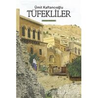 Tüfekliler - Ümit Kaftancıoğlu - Ayrıntı Yayınları
