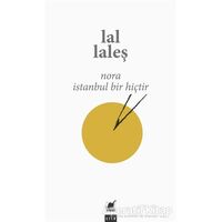 Nora İstanbul Bir Hiçtir - Lal Laleş - Ayrıntı Yayınları