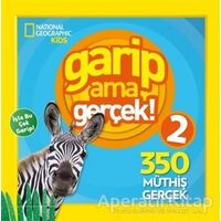 Garip Ama Gerçek! 2 - 300 Müthiş Gerçek - Kolektif - Beta Kids