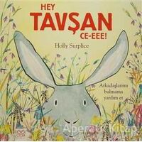 Hey Tavşan Ce-eee! - Holly Surplice - 1001 Çiçek Kitaplar