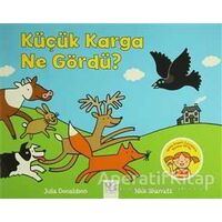 Küçük Karga Ne Gördü? - Nick Sharratt - 1001 Çiçek Kitaplar