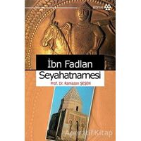 İbn Fadlan Seyahatnamesi - Ramazan Şeşen - Yeditepe Yayınevi