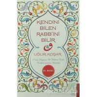 Kendini Bilen Rabb’ini Bilir - Uğur Koşar - Destek Yayınları