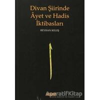 Divan Şiirinde Ayet ve Hadis İktibasları - Reyhan Keleş - Kitabevi Yayınları