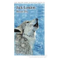 Beyaz Diş - Jack London - İlgi Kültür Sanat Yayınları