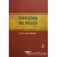 Türkçenin Dil Bilgisi - Günay Karaağaç - Akçağ Yayınları