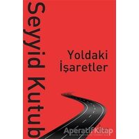 Yoldaki İşaretler - Seyyid Kutub - Risale Yayınları
