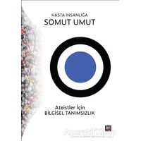 Hasta İnsanlığa Somut Umut - Ahmet Kaan Onay - İleri Yayınları